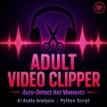 Adult Content Clipper - AI Moan Detection & Highlight Extractor