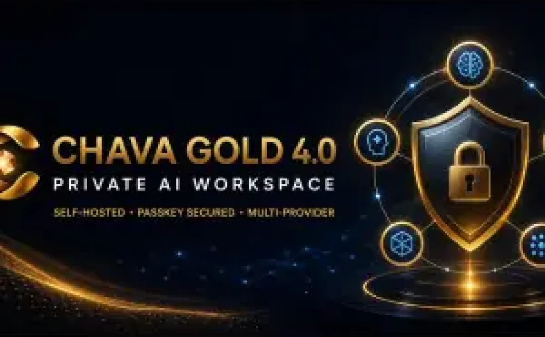 CHAVA Gold 4.0 — Self-Hosted Private AI Workspace Source Code