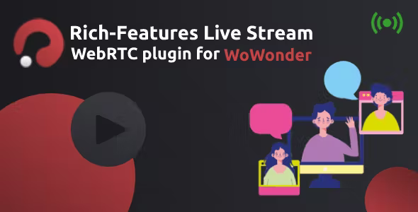 Rich features Live Stream plugin WebRTC & RTMP for Wowonder Social Network