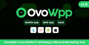 OvoWpp – Complete Cross Platform WhatsApp CRM and Marketing Tool | Web and Mobile App | SaaS